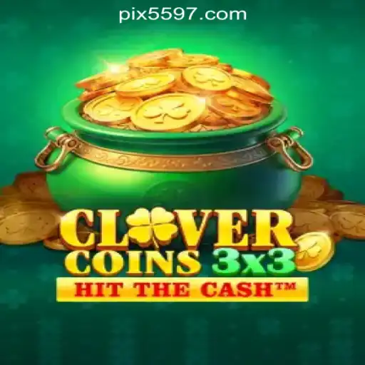 Discover the Thrilling World of Clovercoin3x3 with 5597.com - The Premier Online Casino in Brazil