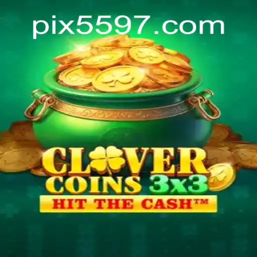 Discover the Thrilling World of Clovercoin3x3 with 5597.com - The Premier Online Casino in Brazil